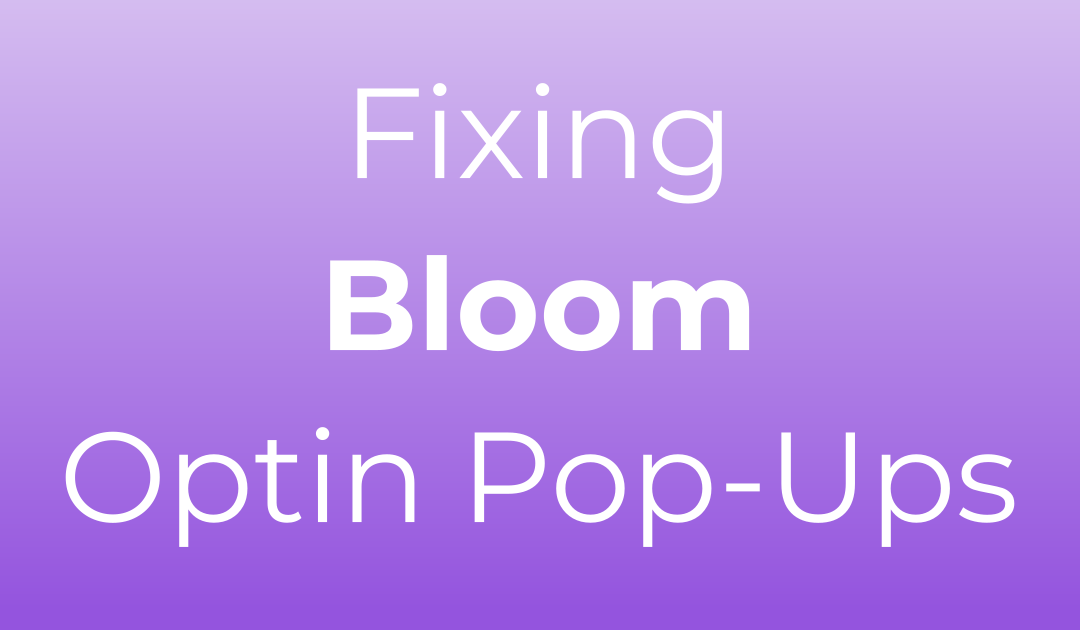 How to Fix Bloom Optin Pop-Ups Appearing Cut-Off