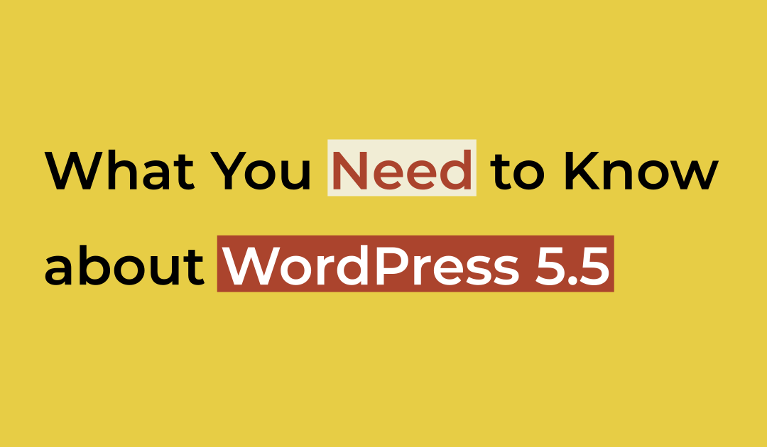 What You Need to Know about WordPress 5.5